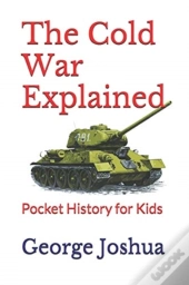 The Cold War Explained