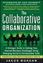 The Collaborative Organization: A Strategic Guide To Solving Your Internal Business Challenges Using Emerging Social And Collaborative Tools - Preview