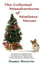 The Collected  Misadventures  Of Mistletoe Mouse - Preview