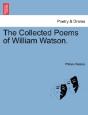 The Collected Poems Of William Watson. - Preview