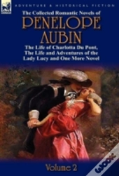 The Collected Romantic Novels Of Penelope Aubin-Volume 2