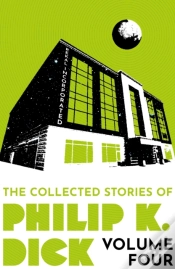 Capa do artigo The Collected Stories Of Philip K. Dick Volume 4