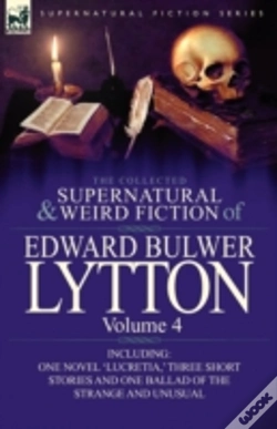 Capa do artigo The Collected Supernatural And Weird Fiction Of Edward Bulwer Lytton-Volume 4