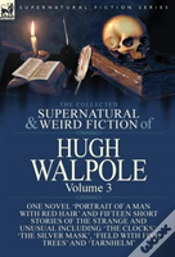 Capa do artigo The Collected Supernatural And Weird Fiction Of Hugh Walpole-Volume 3
