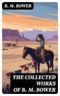 The Collected Works Of B. M. Bower - Preview