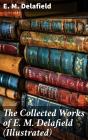 The Collected Works Of E. M. Delafield (Illustrated) - Preview