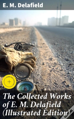 Capa do artigo The Collected Works Of E. M. Delafield (Illustrated Edition)