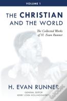 The Collected Works Of H. Evan Runner, Vol. 1