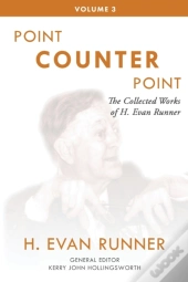 The Collected Works Of H. Evan Runner, Vol. 3