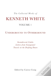 Capa do artigo The Collected Works Of Kenneth White, Volume 1