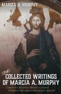 The Collected Writings Of Marcia A. Murphy
