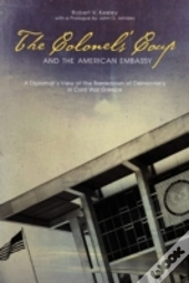 The Colonelsâ€™ Coup And The American Embassy