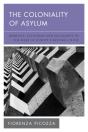 The Coloniality Of Asylum - Preview