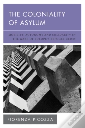 The Coloniality Of Asylum