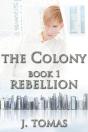 The Colony Book 1: Rebellion - Preview
