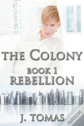 The Colony Book 1: Rebellion