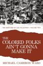 The Colored Folks Ain'T Gonna Make It - Preview