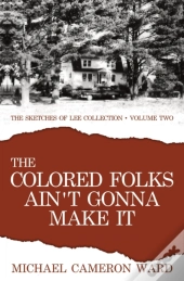 The Colored Folks Ain'T Gonna Make It