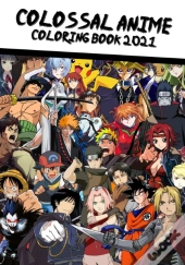 The Colossal Anime Coloring Book 2021