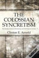 The Colossian Syncretism