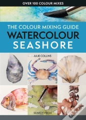 The Colour Mixing Guide: Watercolour Seashore