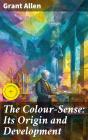 The Colour-Sense: Its Origin And Development - Preview