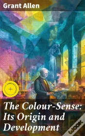 Capa do artigo The Colour-Sense: Its Origin And Development