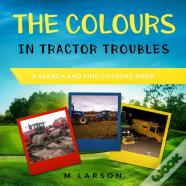 The Colours In Tractor Troubles