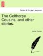The Colthorpe Cousins, And Other Stories. - Preview