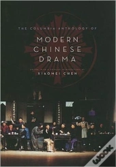 The Columbia Anthology Of Modern Chinese Drama