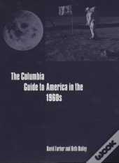 The Columbia Guide To America In The 1960s