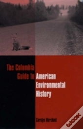 The Columbia Guide To American Environmental History