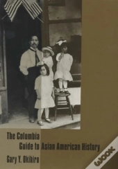 The Columbia Guide To Asian American History
