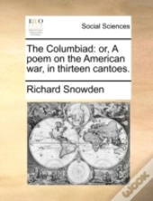 The Columbiad: Or, A Poem On The American War, In Thirteen Cantoes.