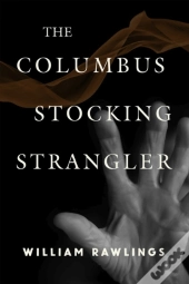 The Columbus Stocking Strangler