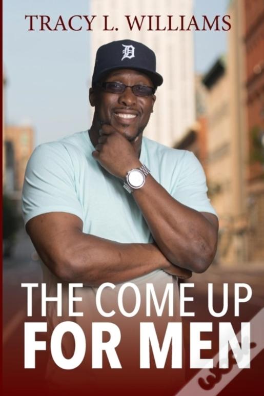 The Come Up For Men