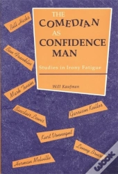 The Comedian As Confidence Man