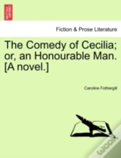 The Comedy Of Cecilia; Or, An Honourable