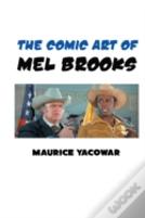 The Comic Art Of Mel Brooks