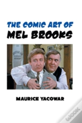 The Comic Art Of Mel Brooks