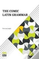 The Comic Latin Grammar