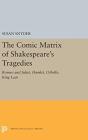 The Comic Matrix Of Shakespeare'S Tragedies - Preview