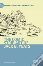 The Comic Strip Art Of Jack B. Yeats