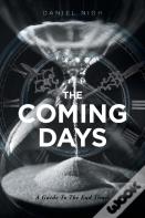 The Coming Days