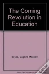 The Coming Revolution In Education