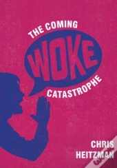 The Coming Woke Catastrophe