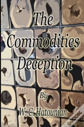 The Commodities Deception