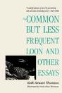 The Common But Less Frequent Loon And Other Essays - Preview