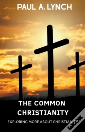 The Common Christianity: Exploring More