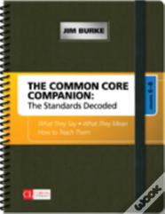 The Common Core Companion: The Standards Decoded, Grades 6-8